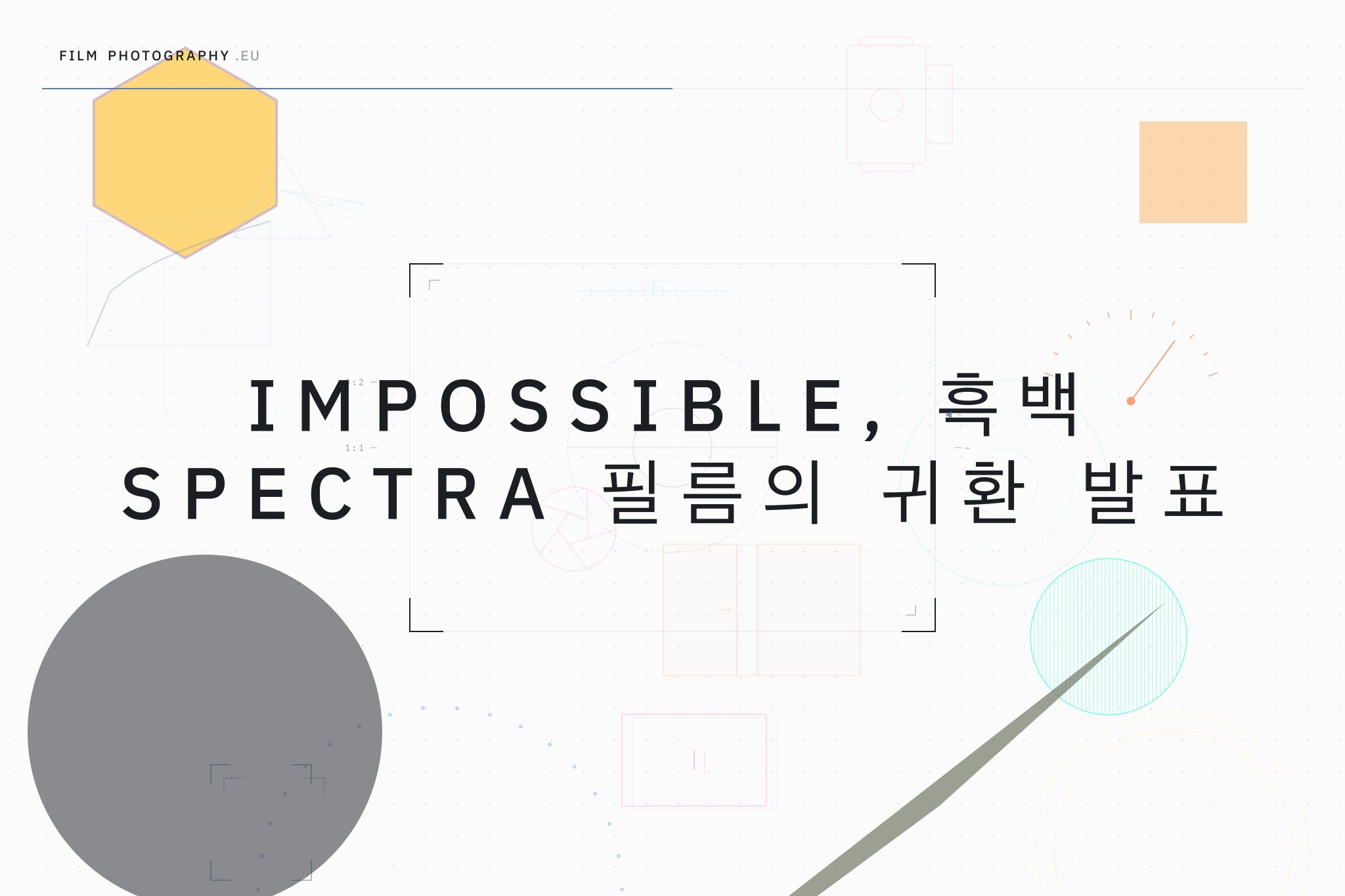 Impossible, 흑백 Spectra 필름의 귀환 발표