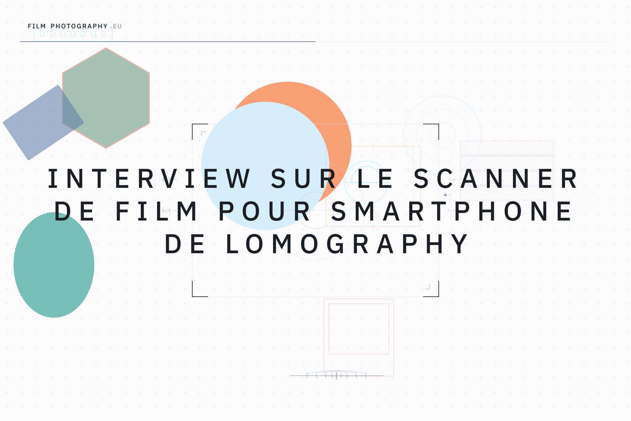 Interview sur le scanner de film pour smartphone de Lomography