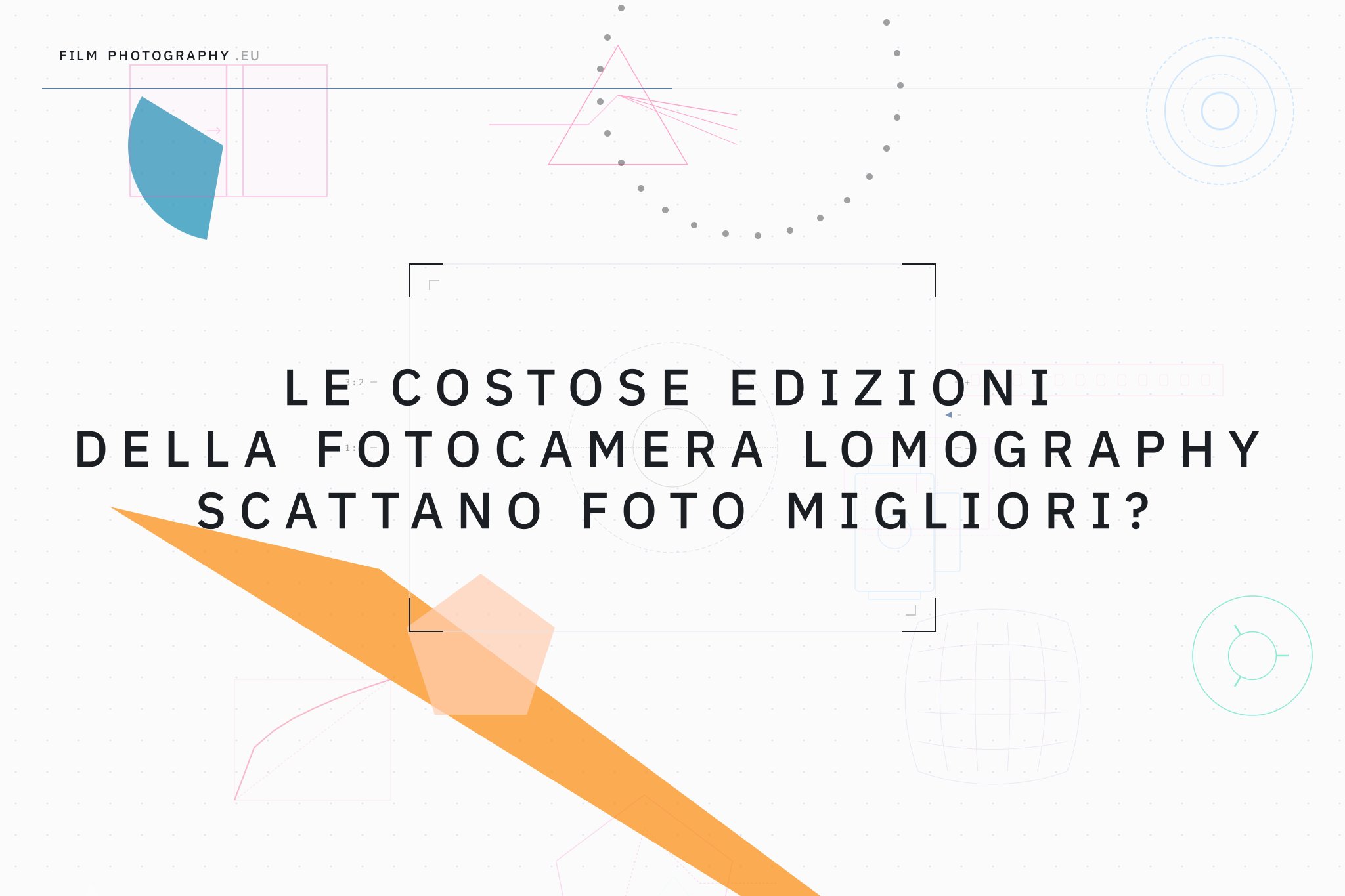 Le costose edizioni della fotocamera Lomography scattano foto migliori?
