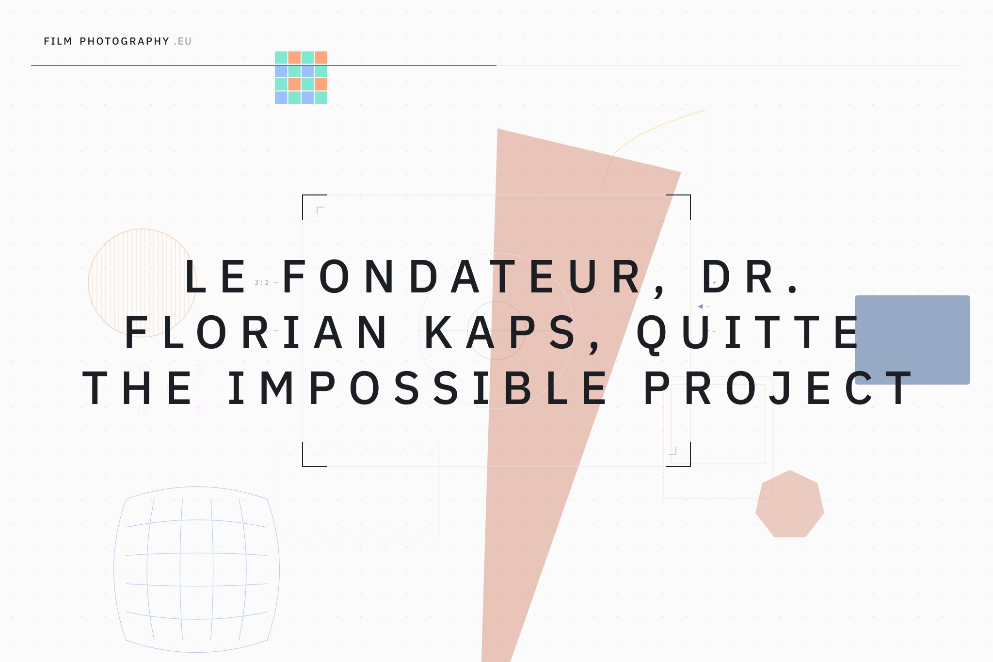 Le fondateur, Dr. Florian Kaps, quitte The Impossible Project