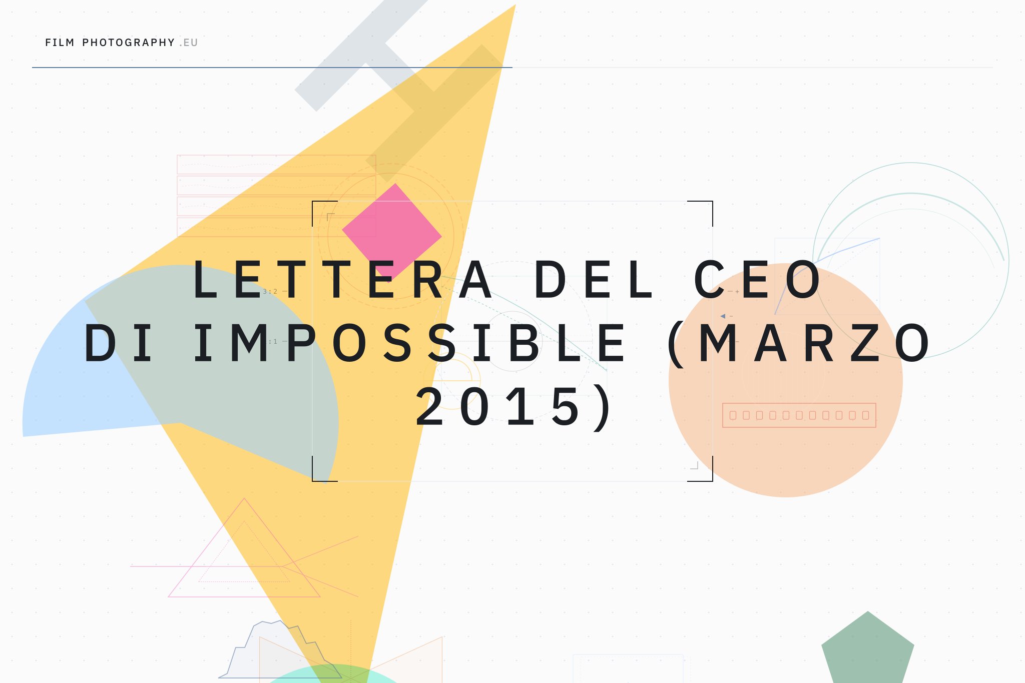 Lettera del CEO di Impossible (marzo 2015)