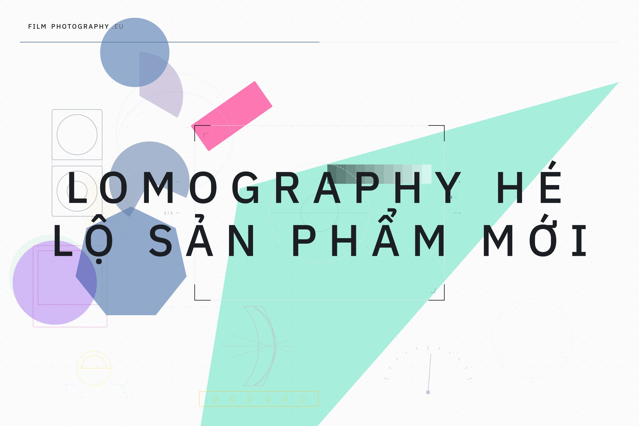 Lomography hé lộ sản phẩm mới