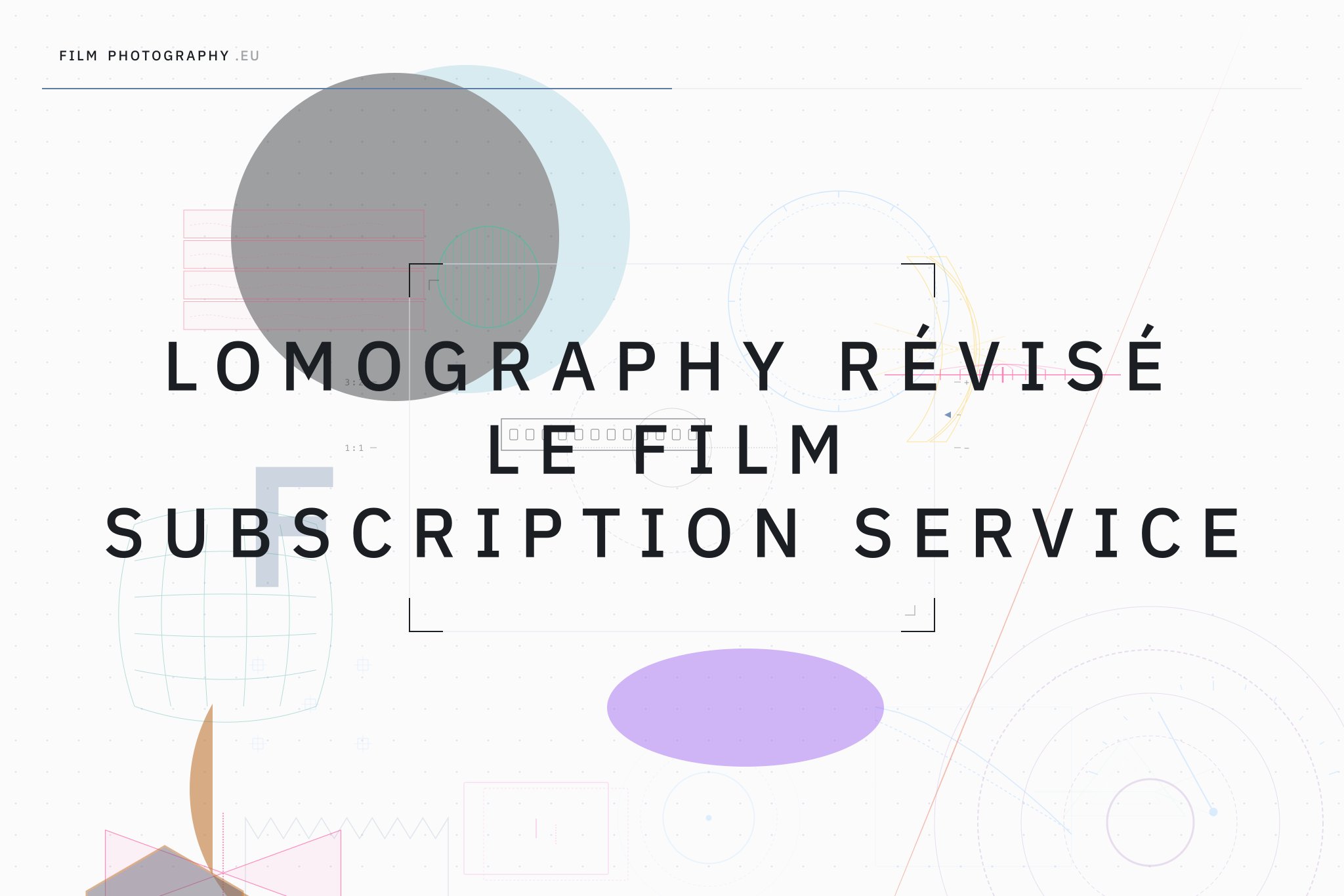 Lomography révisé le Film Subscription Service