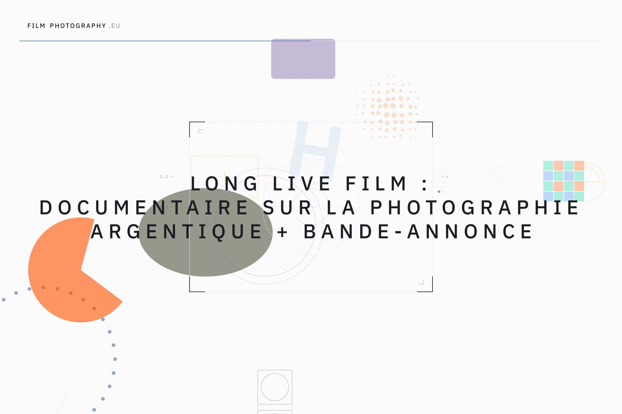 Long Live Film : Documentaire sur la photographie argentique + Bande-annonce