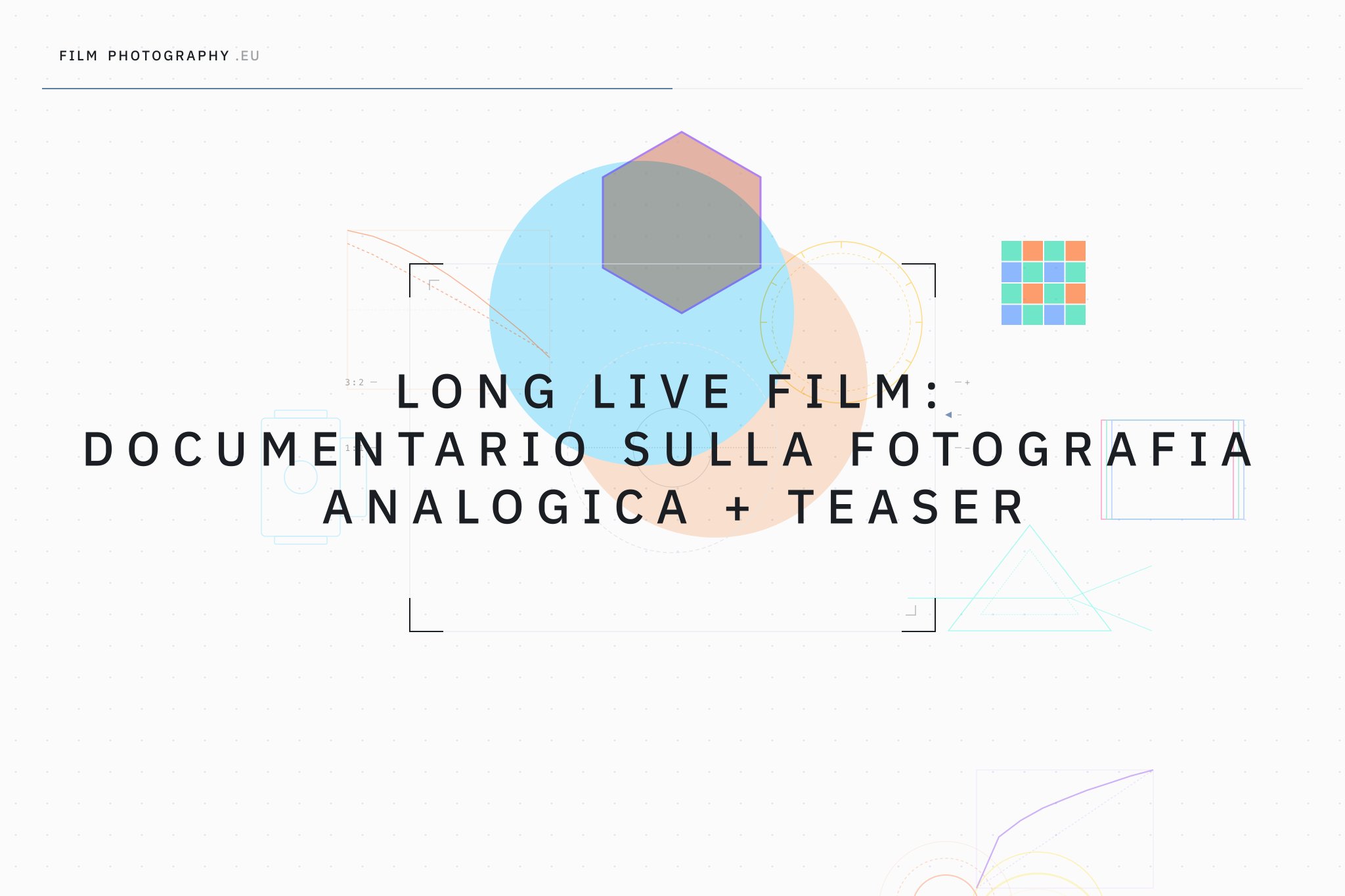 Long Live Film: Documentario sulla fotografia analogica + Teaser
