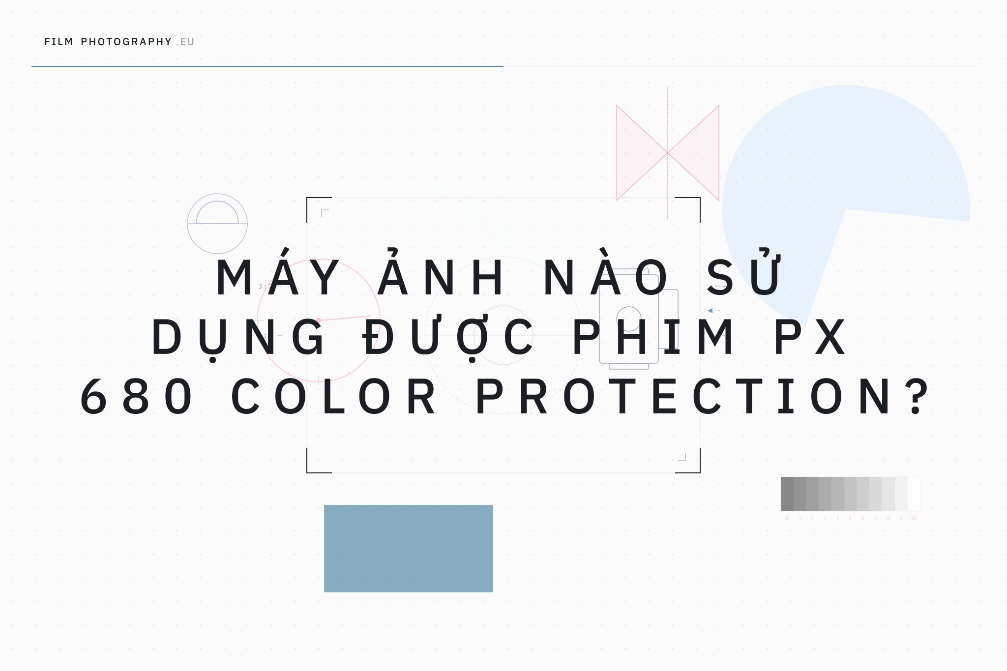 Máy ảnh nào sử dụng được phim PX 680 Color Protection?