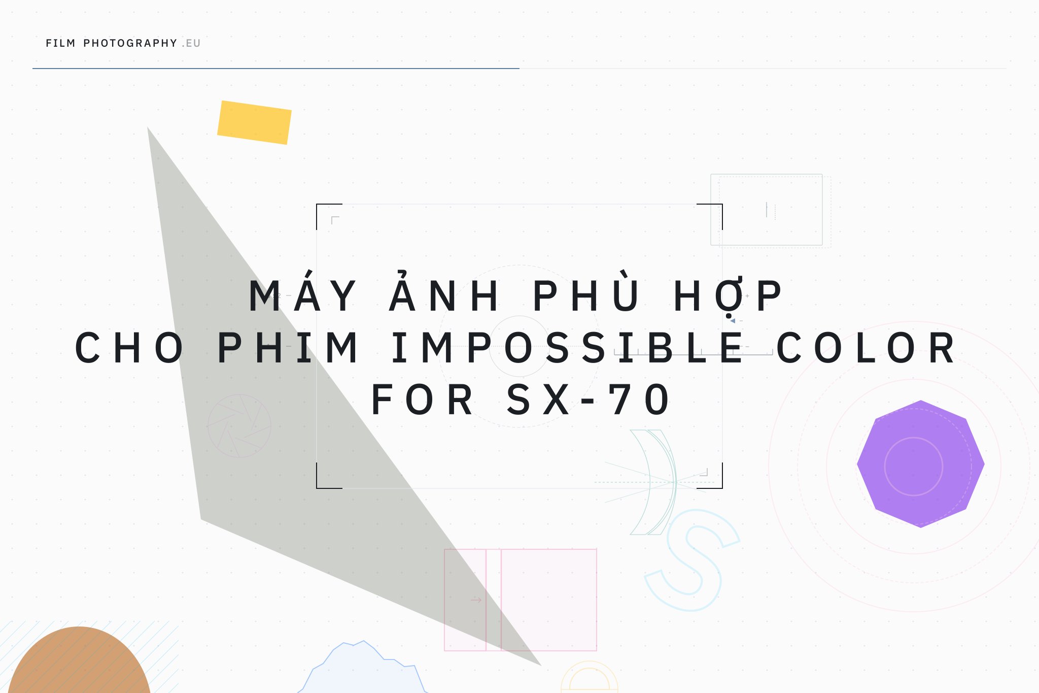 Máy ảnh phù hợp cho phim Impossible Color for SX-70