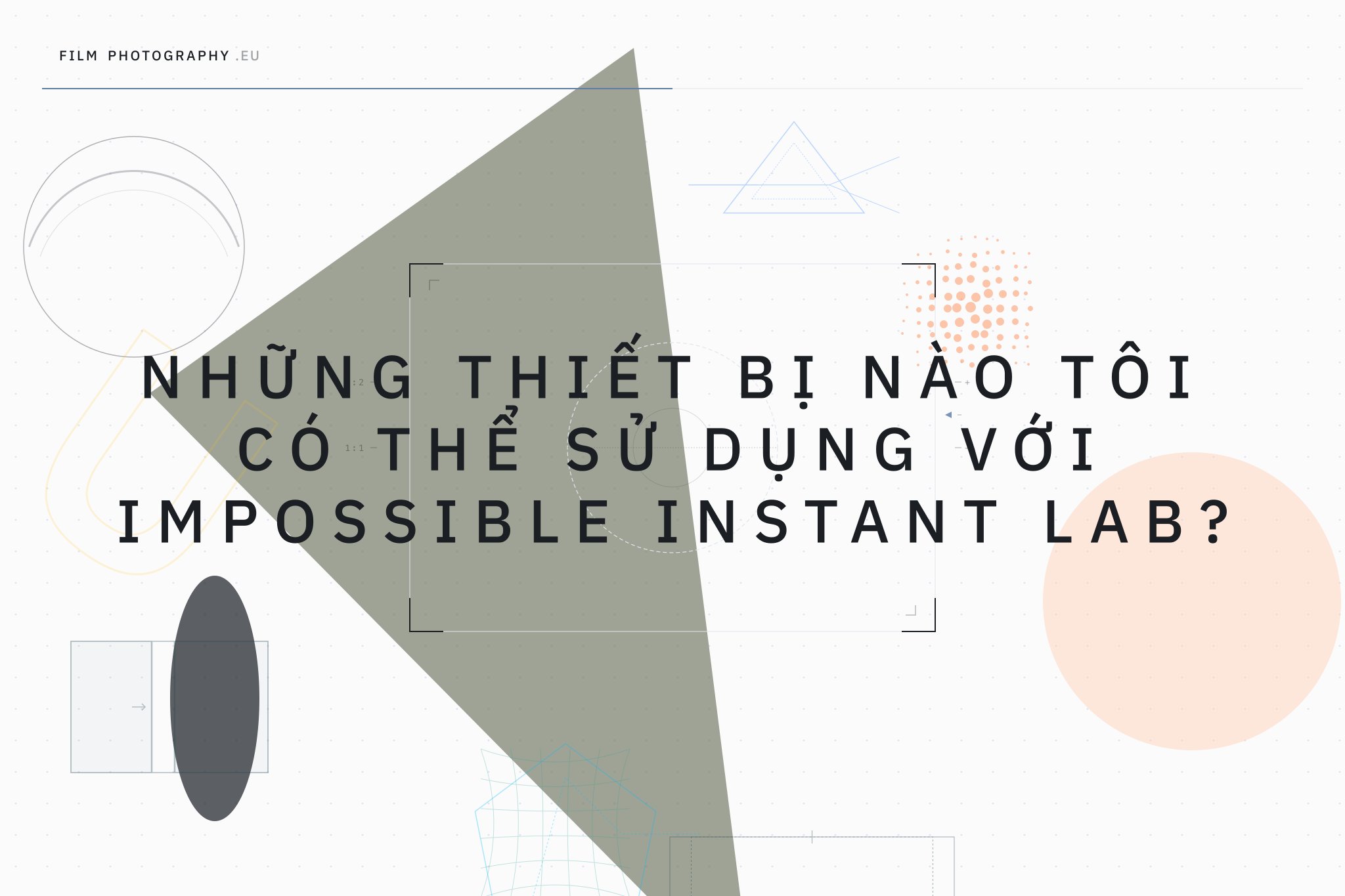 Những thiết bị nào tôi có thể sử dụng với Impossible Instant Lab?
