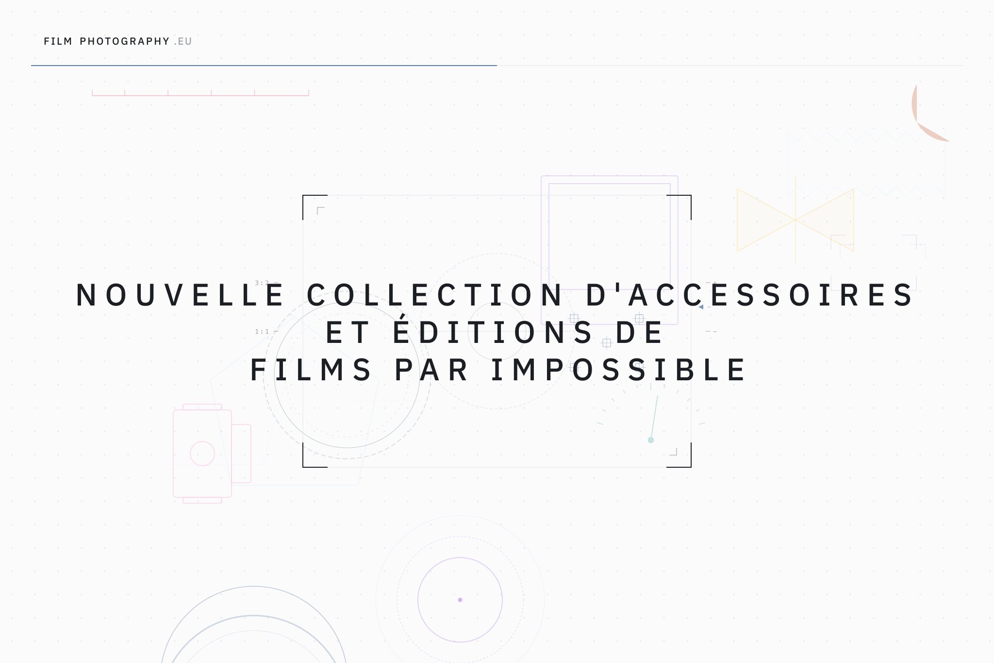 Nouvelle collection d'accessoires et éditions de films par Impossible