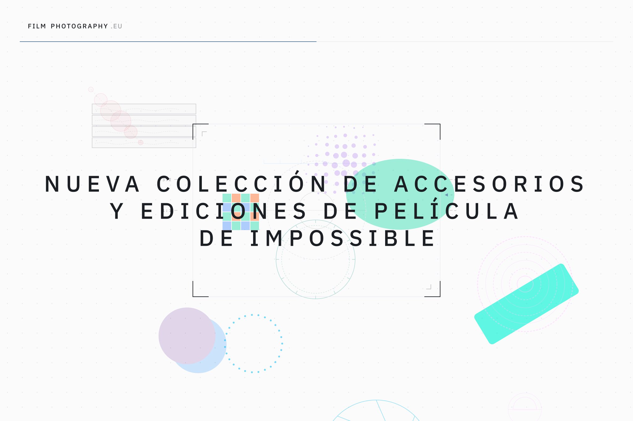 Nueva colección de accesorios y ediciones de película de Impossible