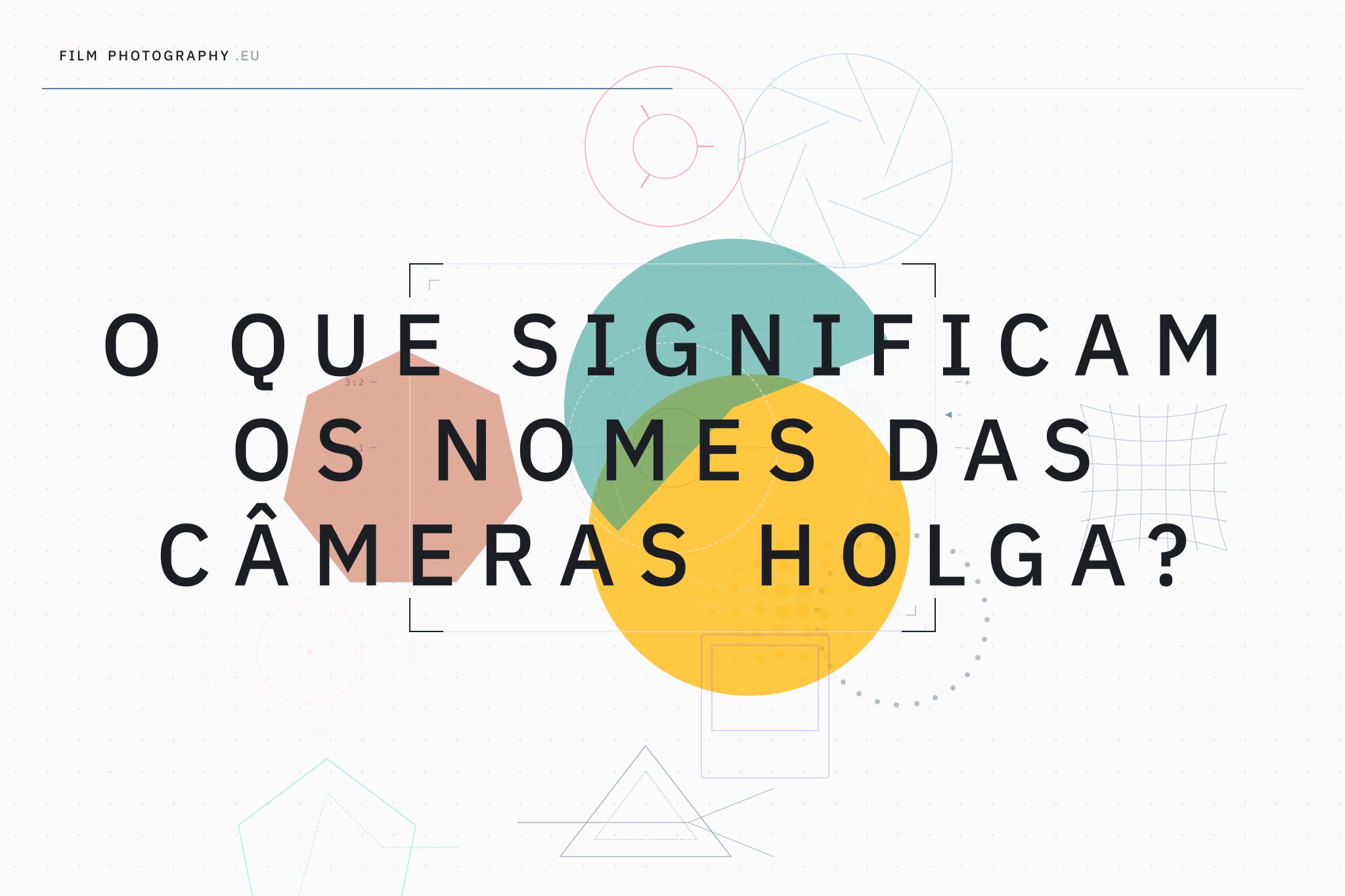 O que significam os nomes das câmeras Holga?