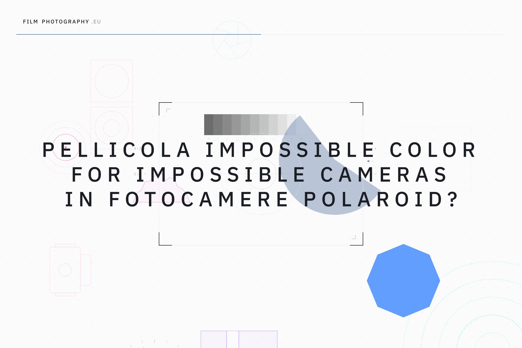 Pellicola Impossible Color for Impossible Cameras in fotocamere Polaroid?