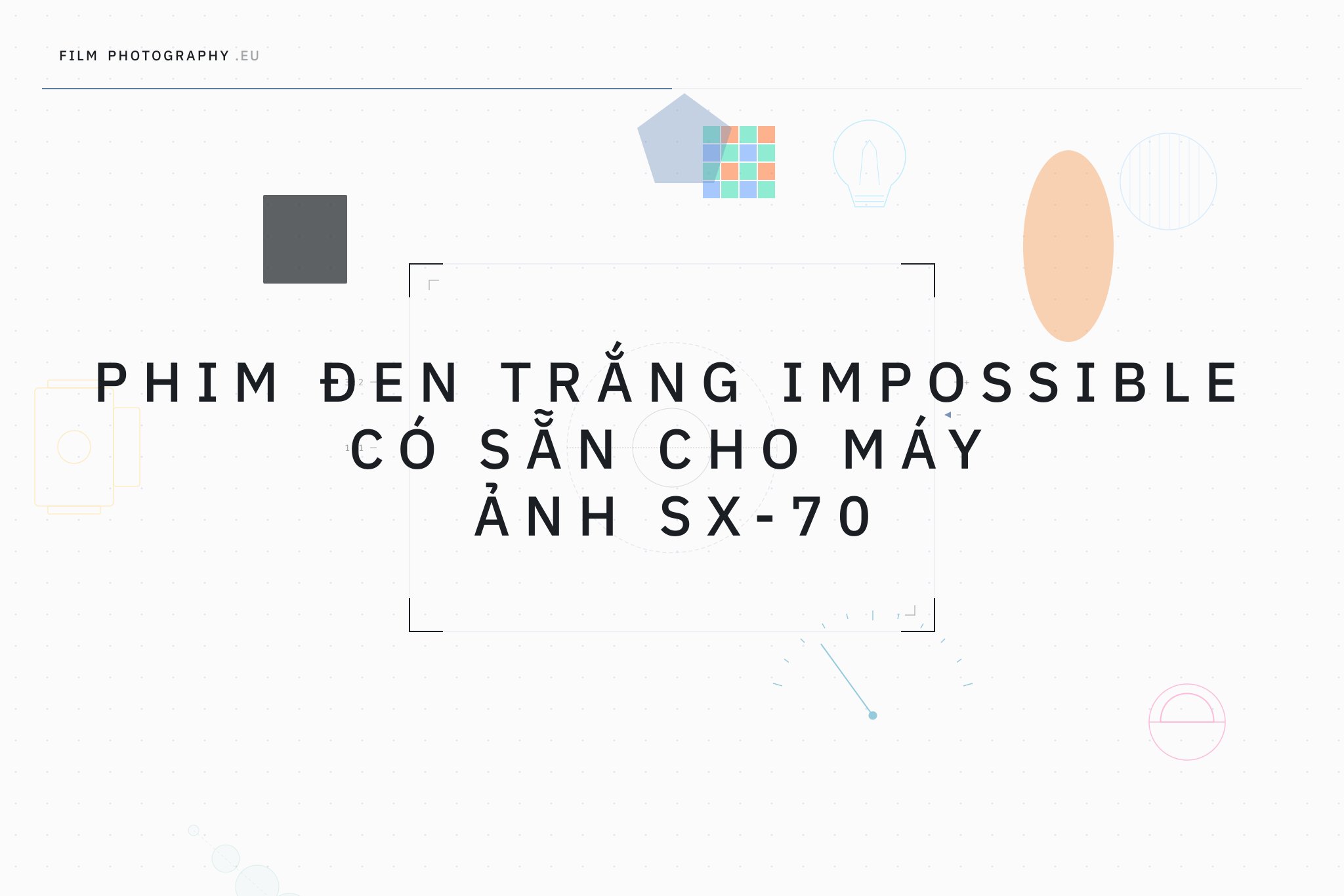 Phim đen trắng Impossible có sẵn cho máy ảnh SX-70