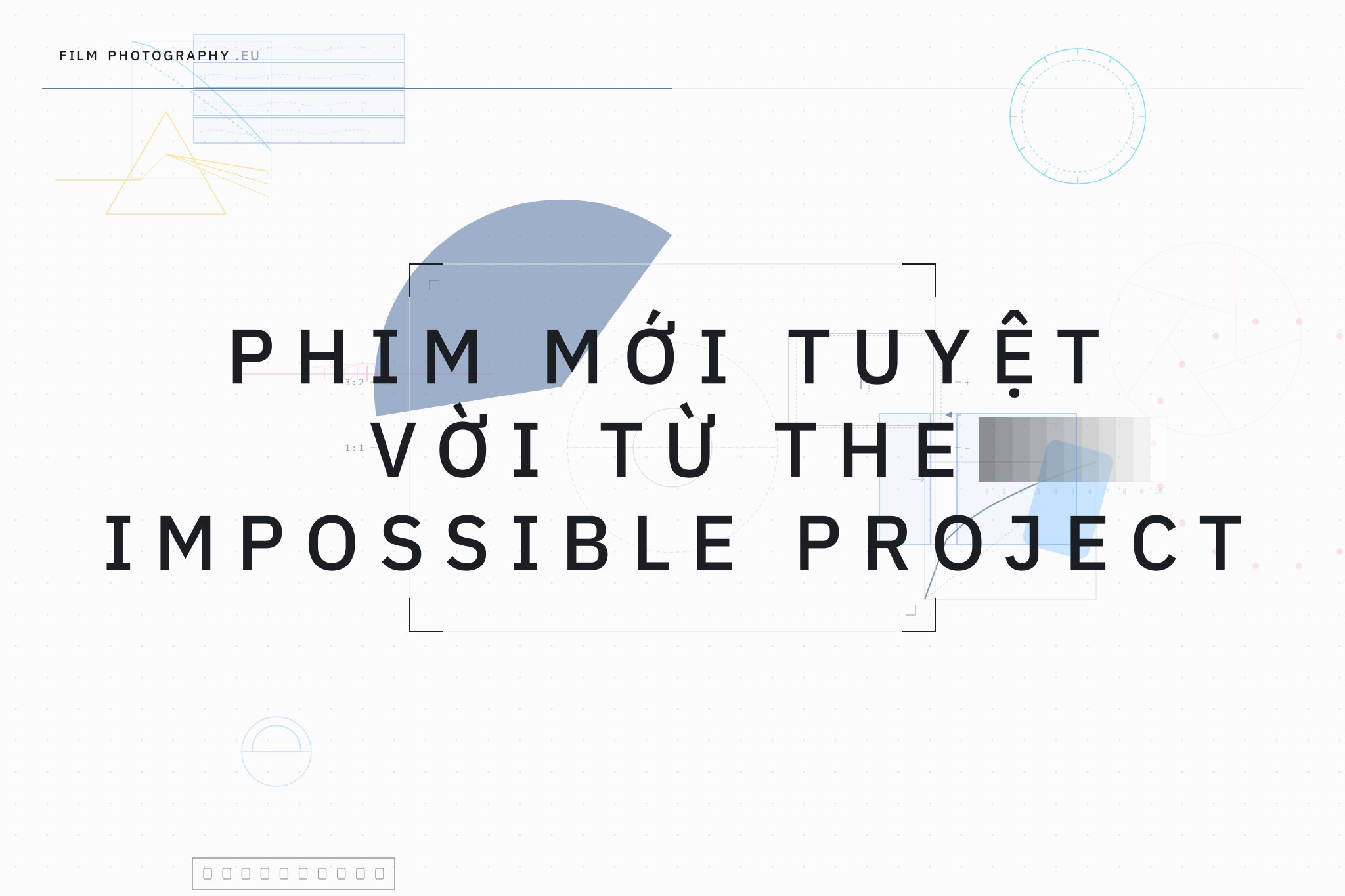 Phim mới tuyệt vời từ The Impossible Project