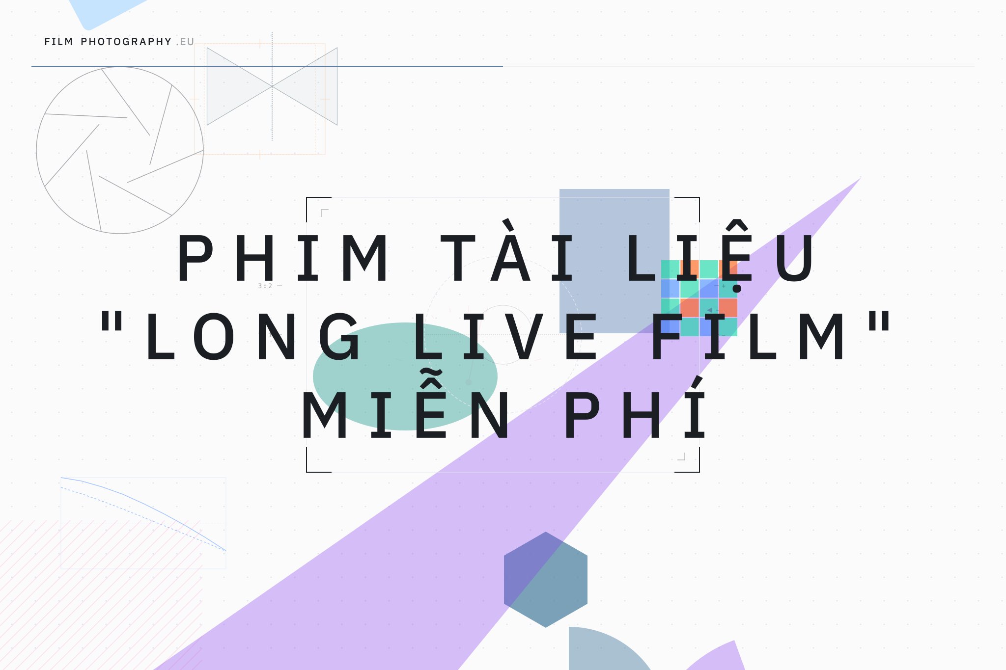 Phim tài liệu "Long Live Film" miễn phí