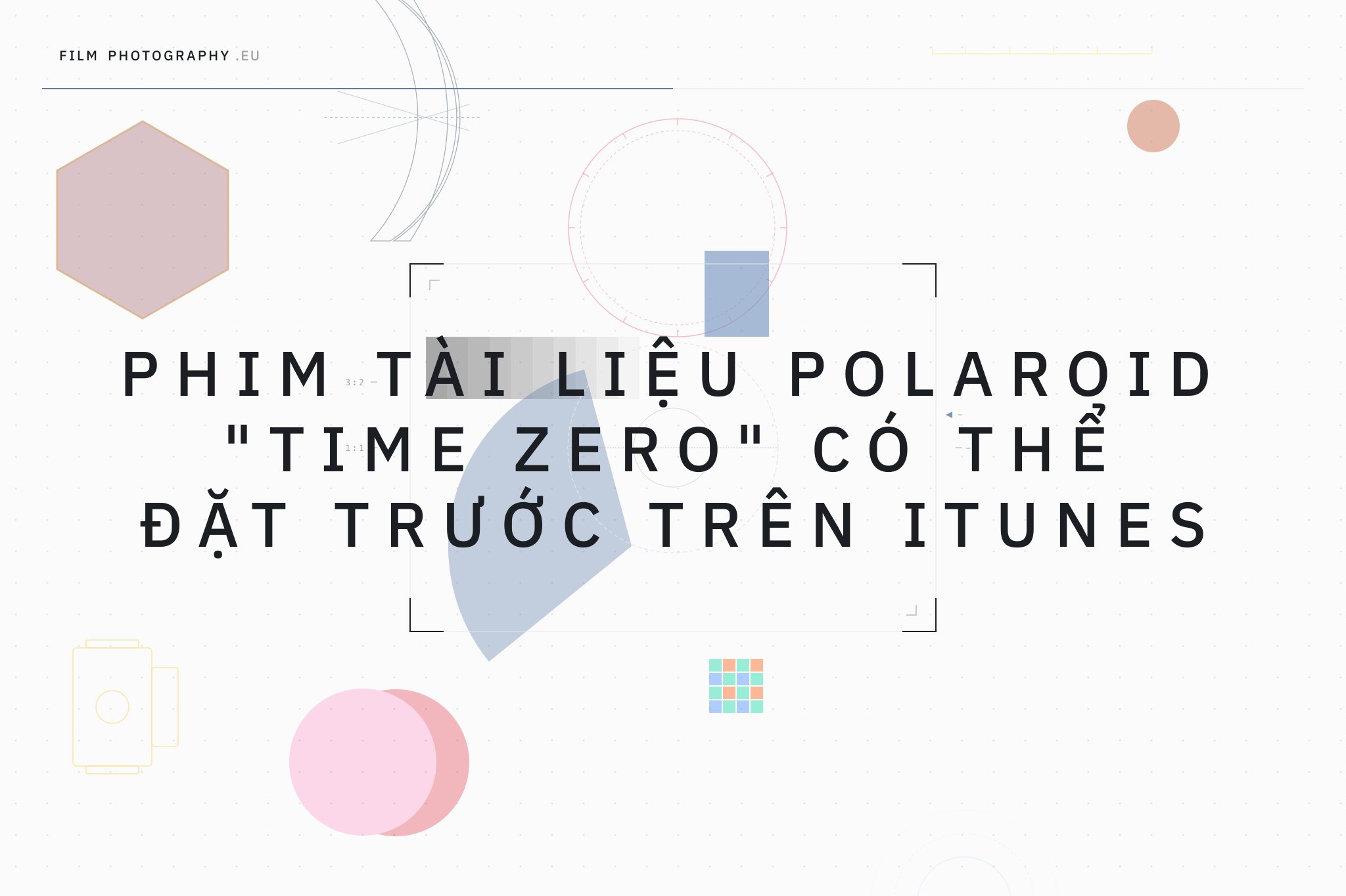 Phim tài liệu Polaroid "Time Zero" có thể đặt trước trên iTunes