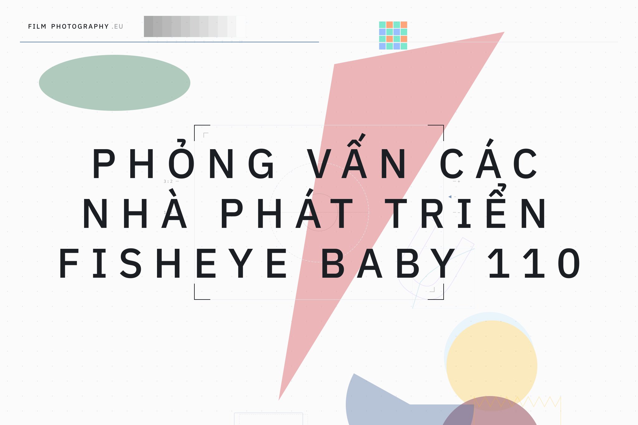 Phỏng vấn các nhà phát triển Fisheye Baby 110