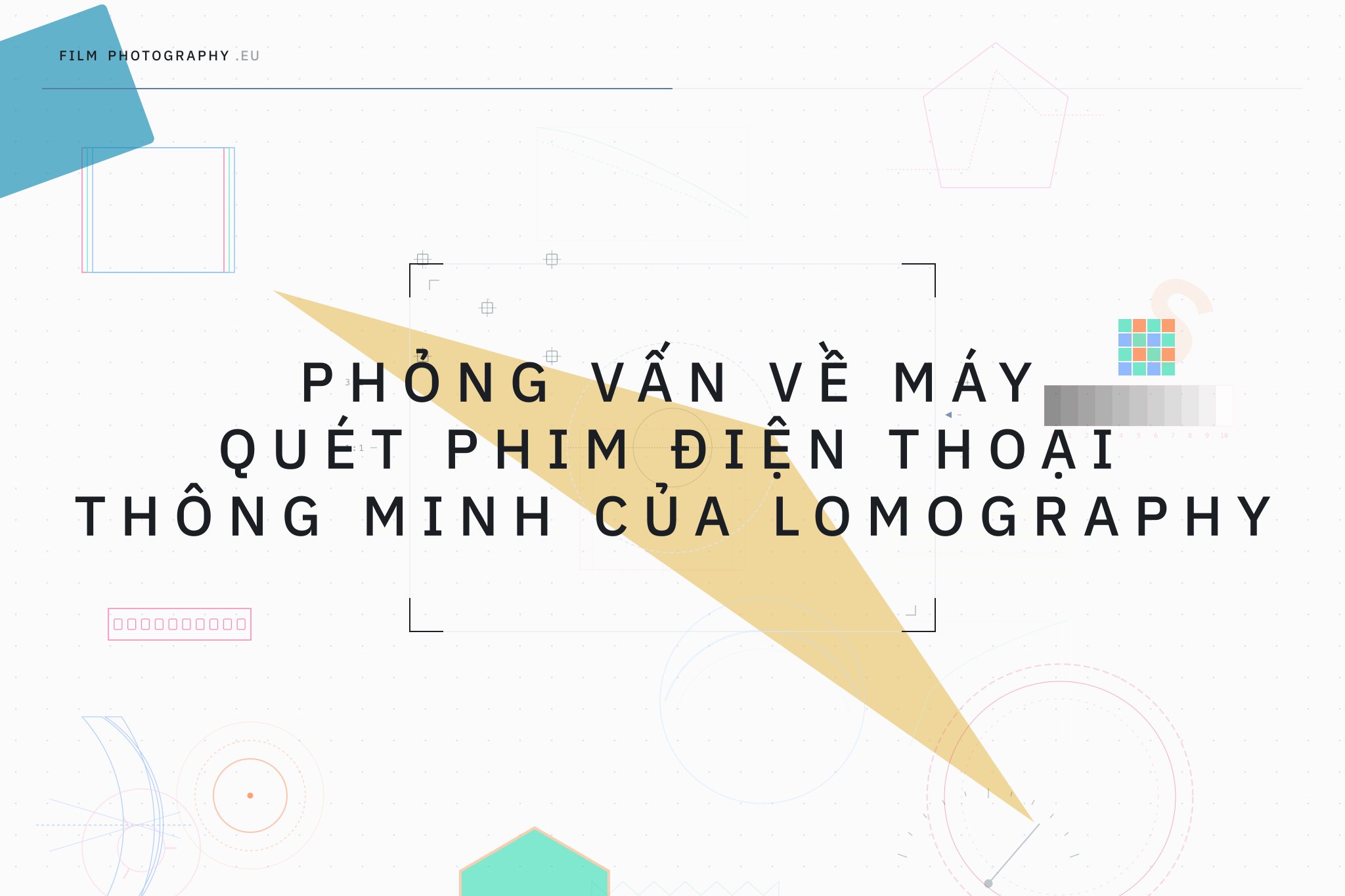 Phỏng vấn về máy quét phim điện thoại thông minh của Lomography