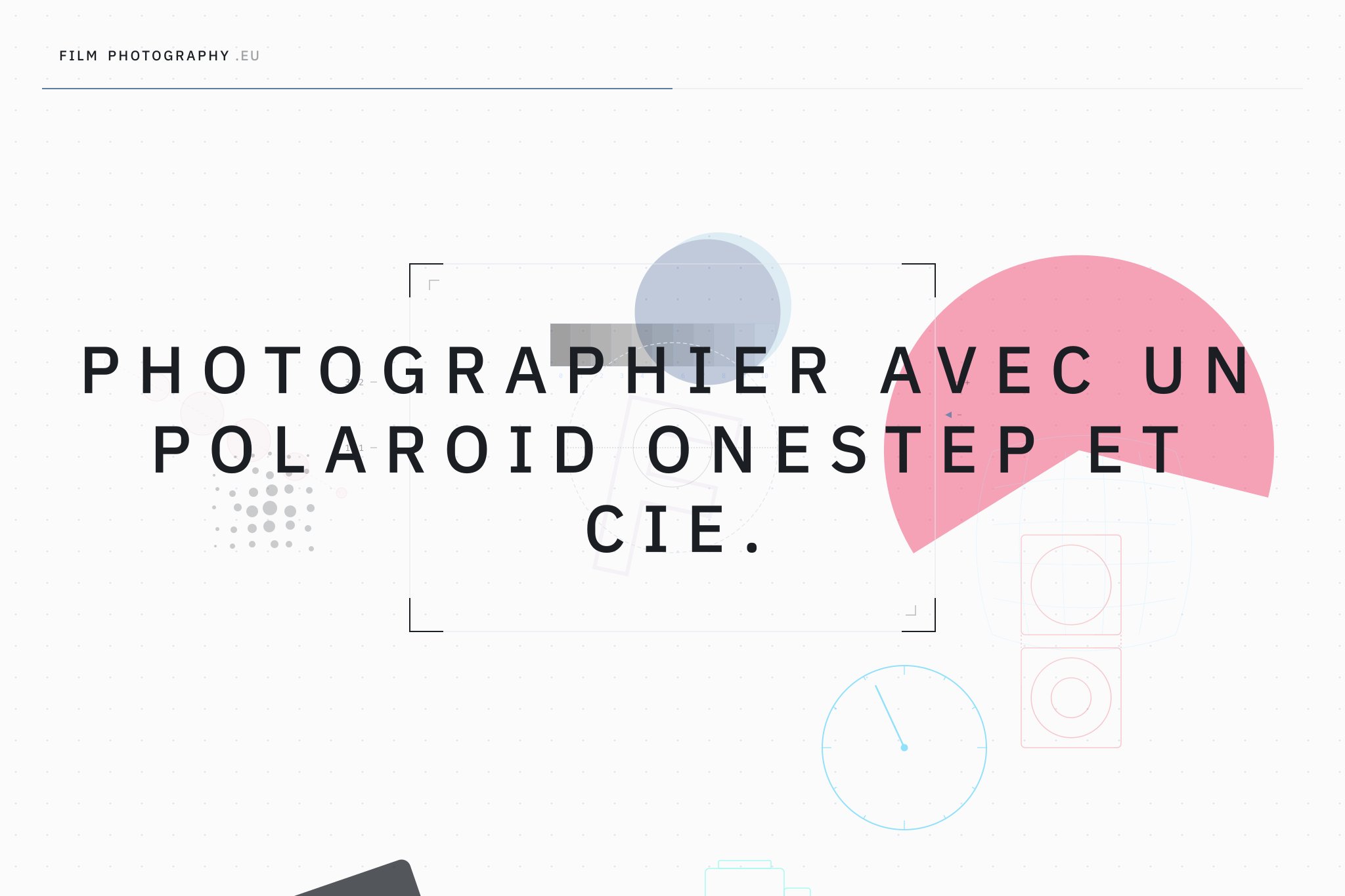 Photographier avec un Polaroid OneStep et Cie.