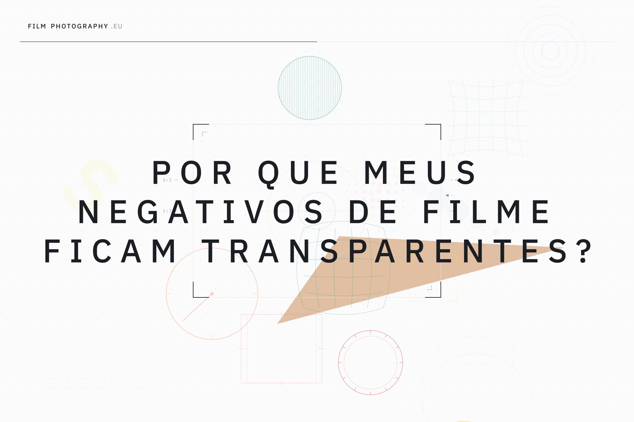Por que meus negativos de filme ficam transparentes?