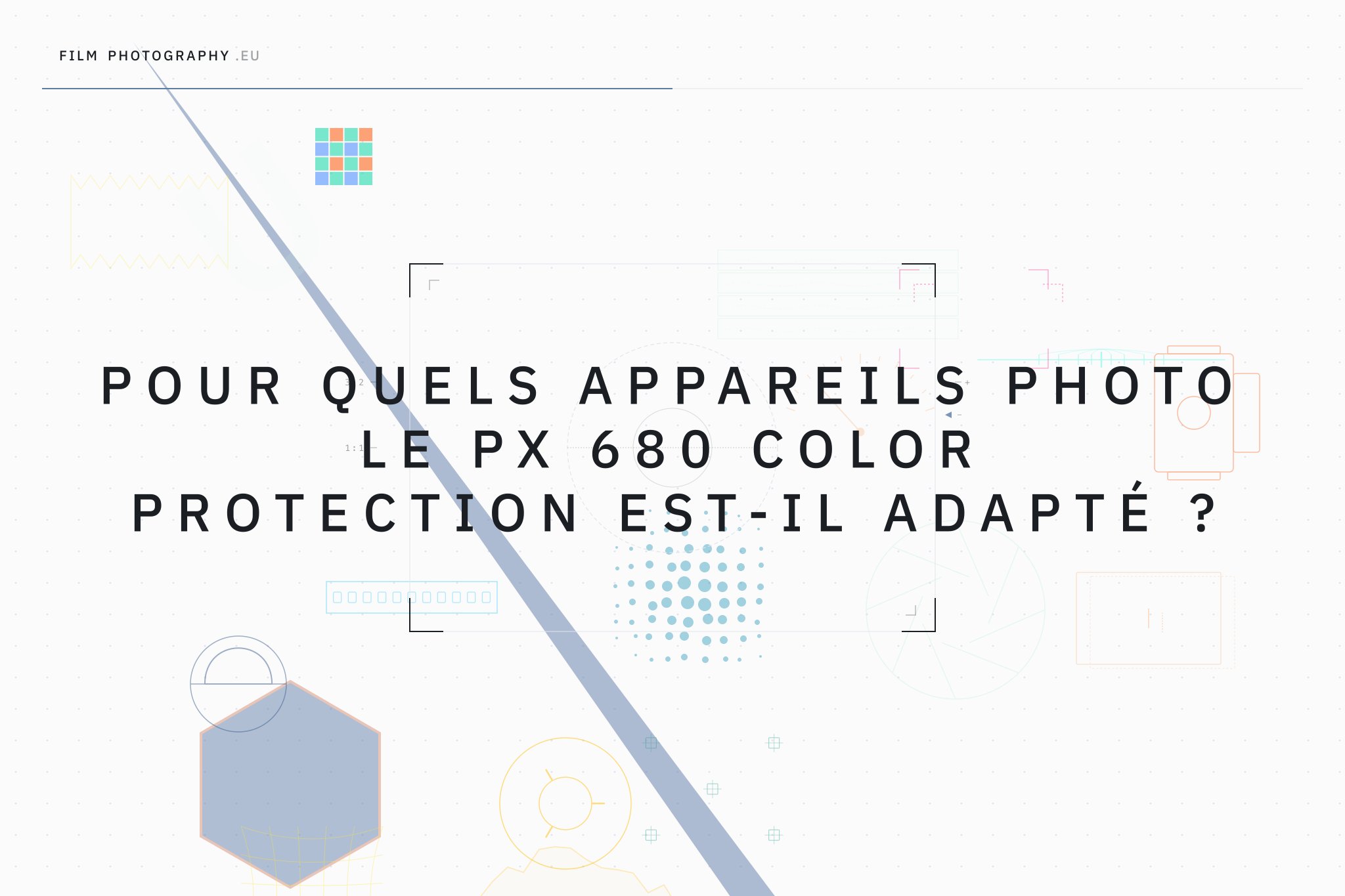 Pour quels appareils photo le PX 680 Color Protection est-il adapté ?