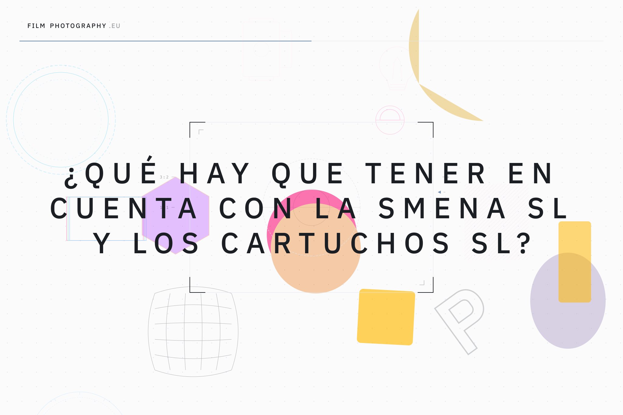 ¿Qué hay que tener en cuenta con la Smena SL y los cartuchos SL?