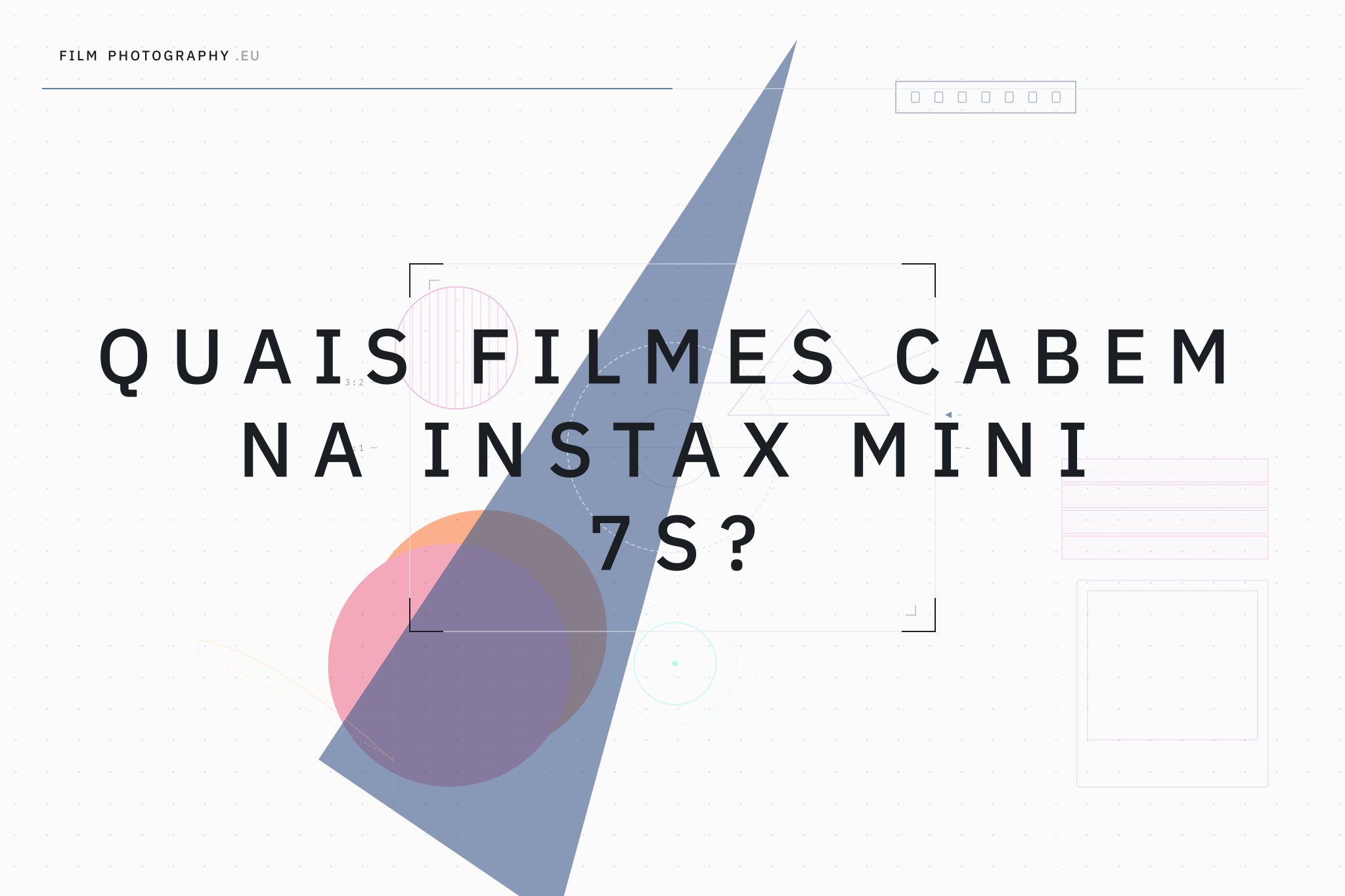 Quais filmes cabem na Instax Mini 7S?
