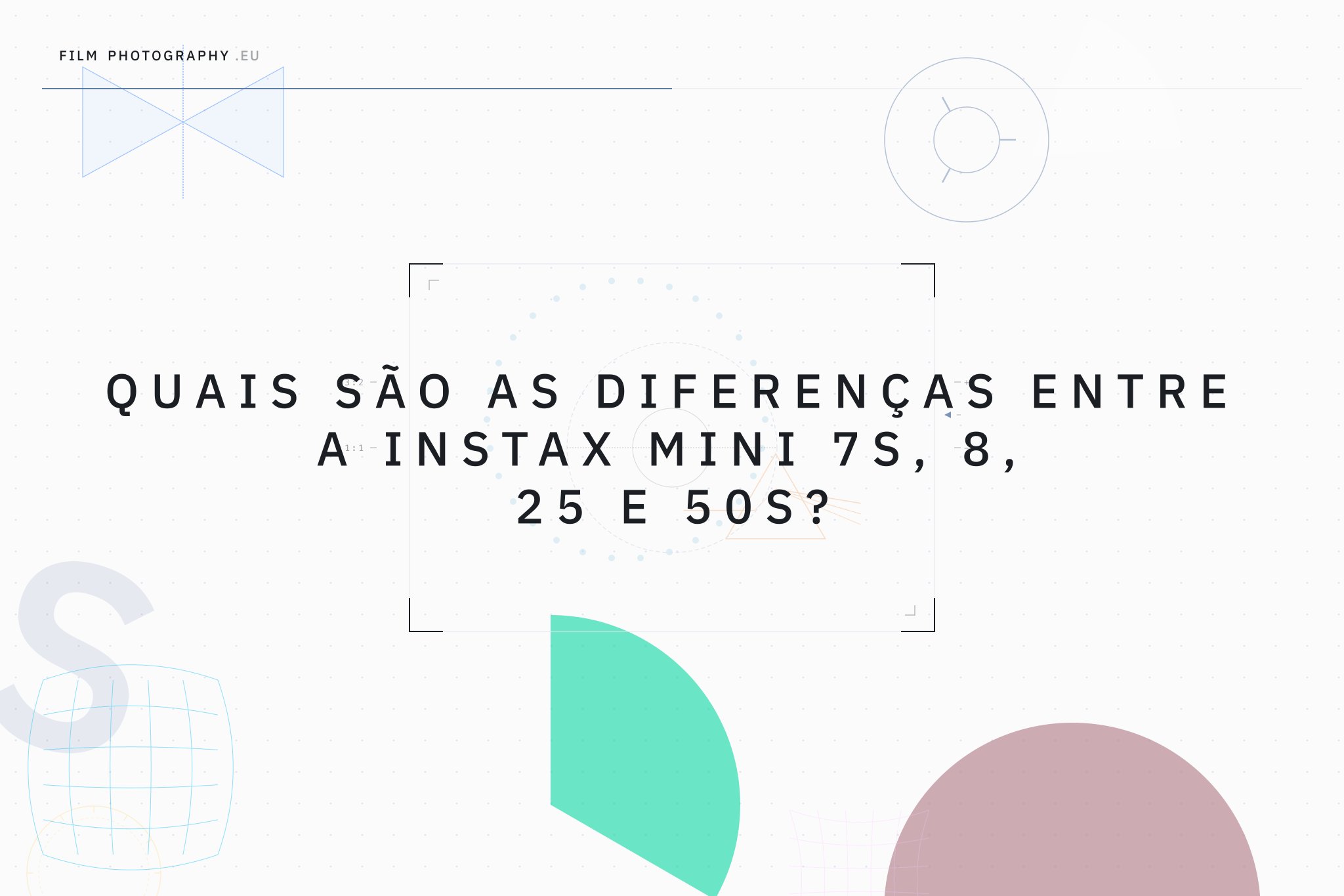 Quais são as diferenças entre a Instax Mini 7S, 8, 25 e 50S?