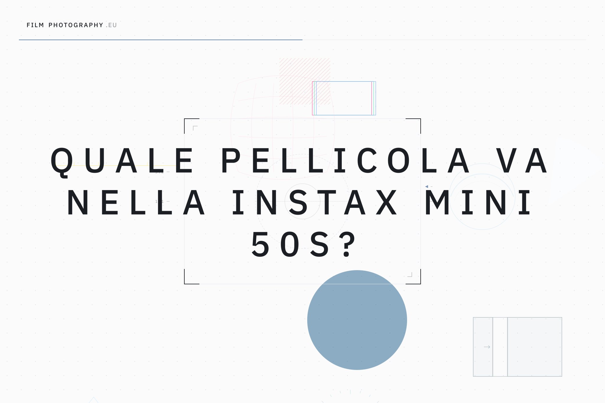 Quale pellicola va nella Instax Mini 50S?