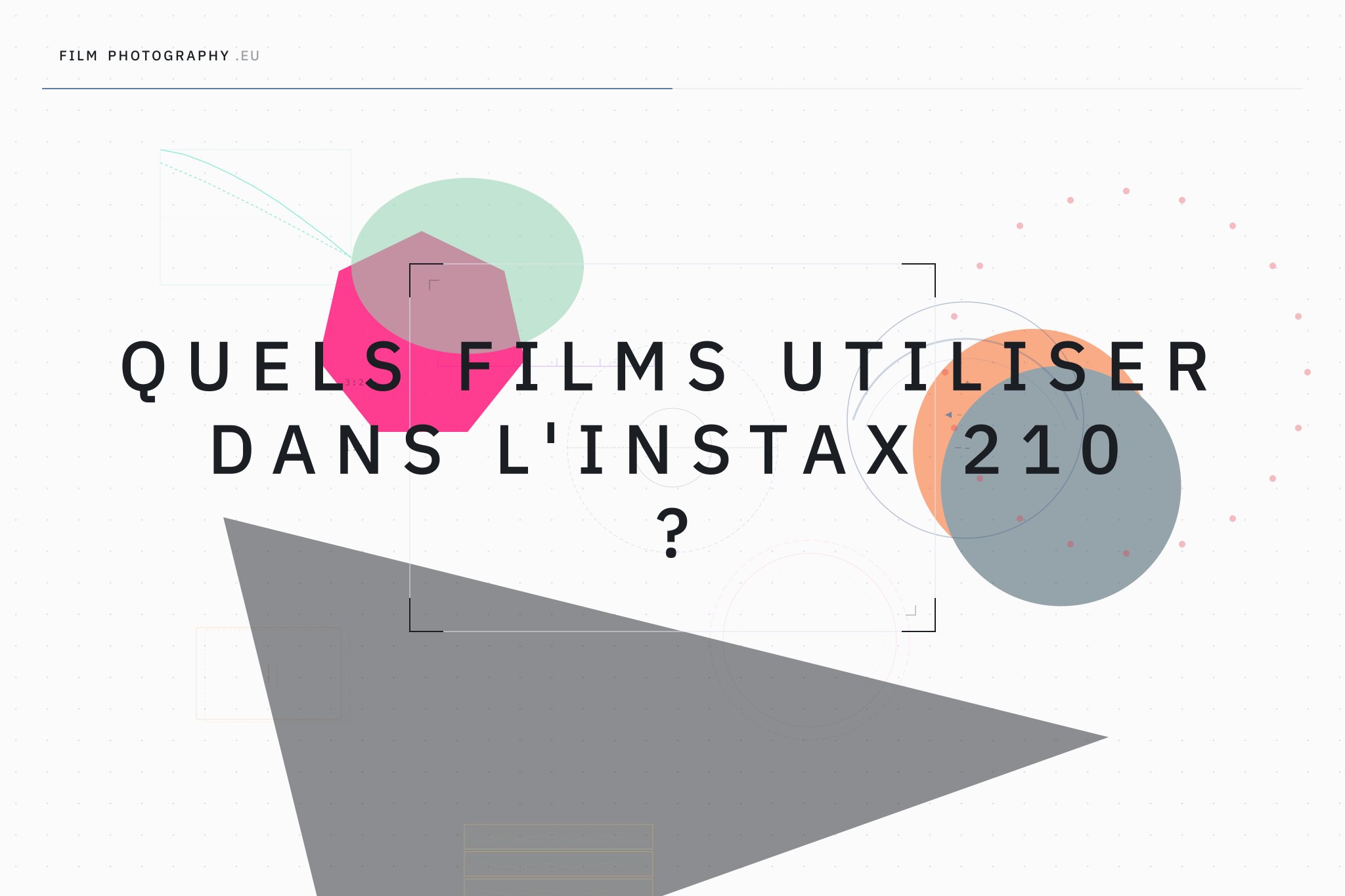 Quels films utiliser dans l'Instax 210 ?