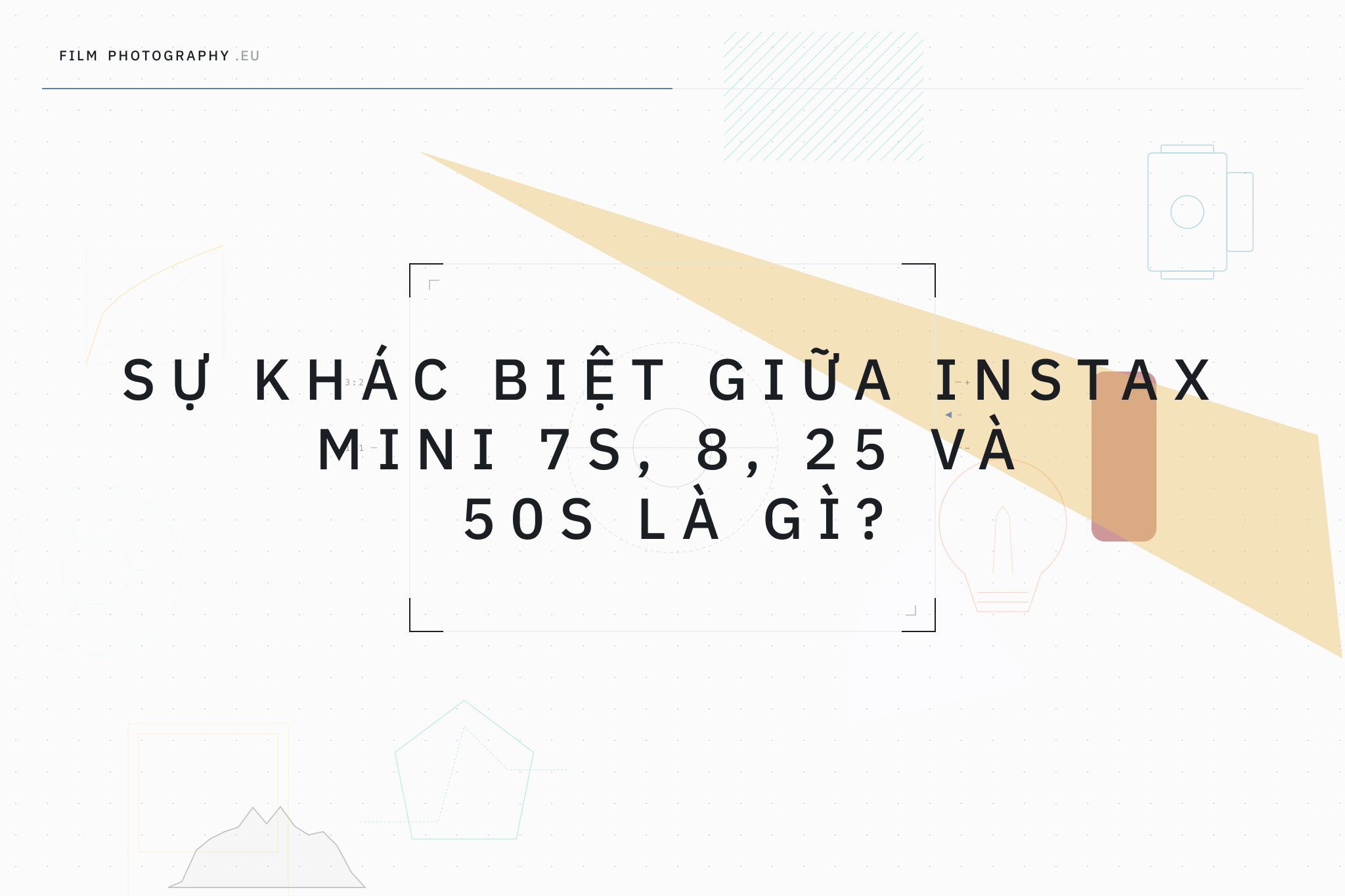 Sự khác biệt giữa Instax Mini 7S, 8, 25 và 50S là gì?