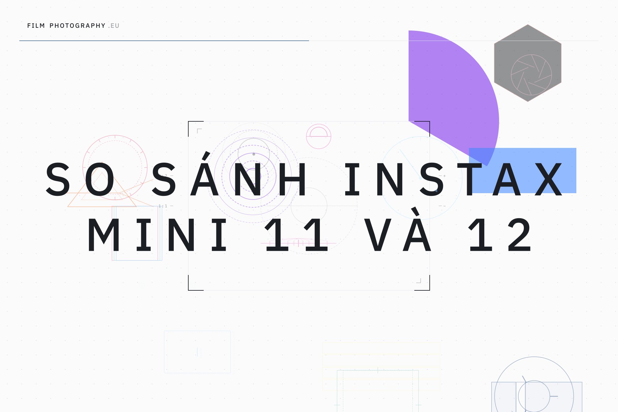 So sánh Instax Mini 11 và 12