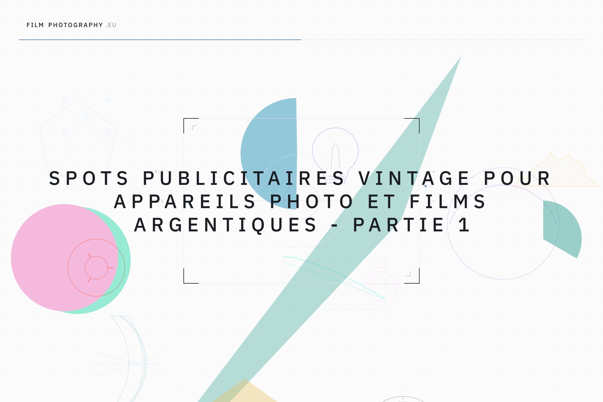 Spots publicitaires vintage pour appareils photo et films argentiques - Partie 1