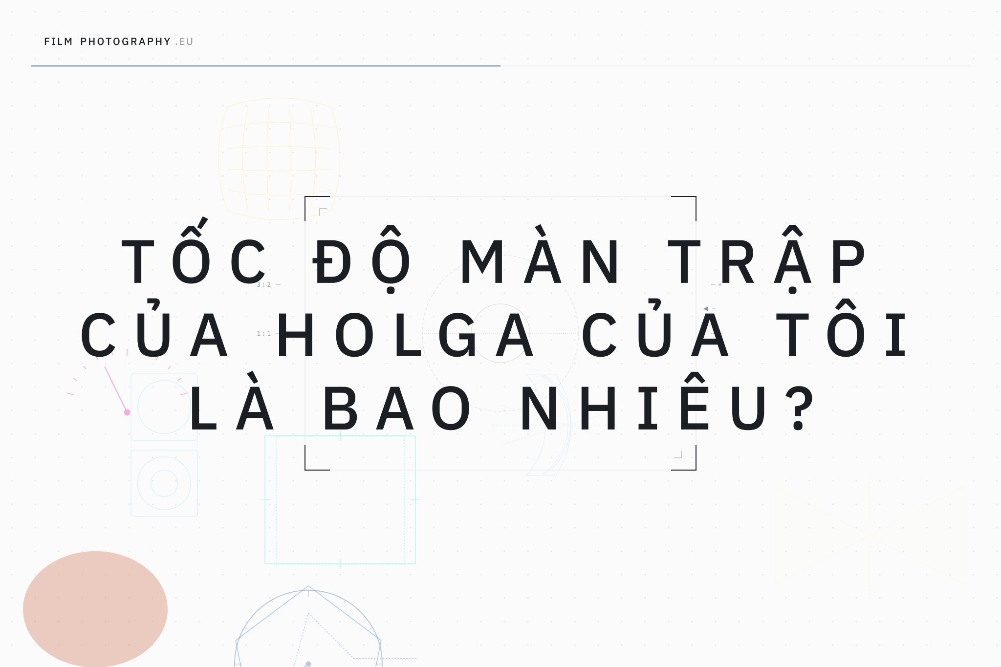 Tốc độ màn trập của Holga của tôi là bao nhiêu?
