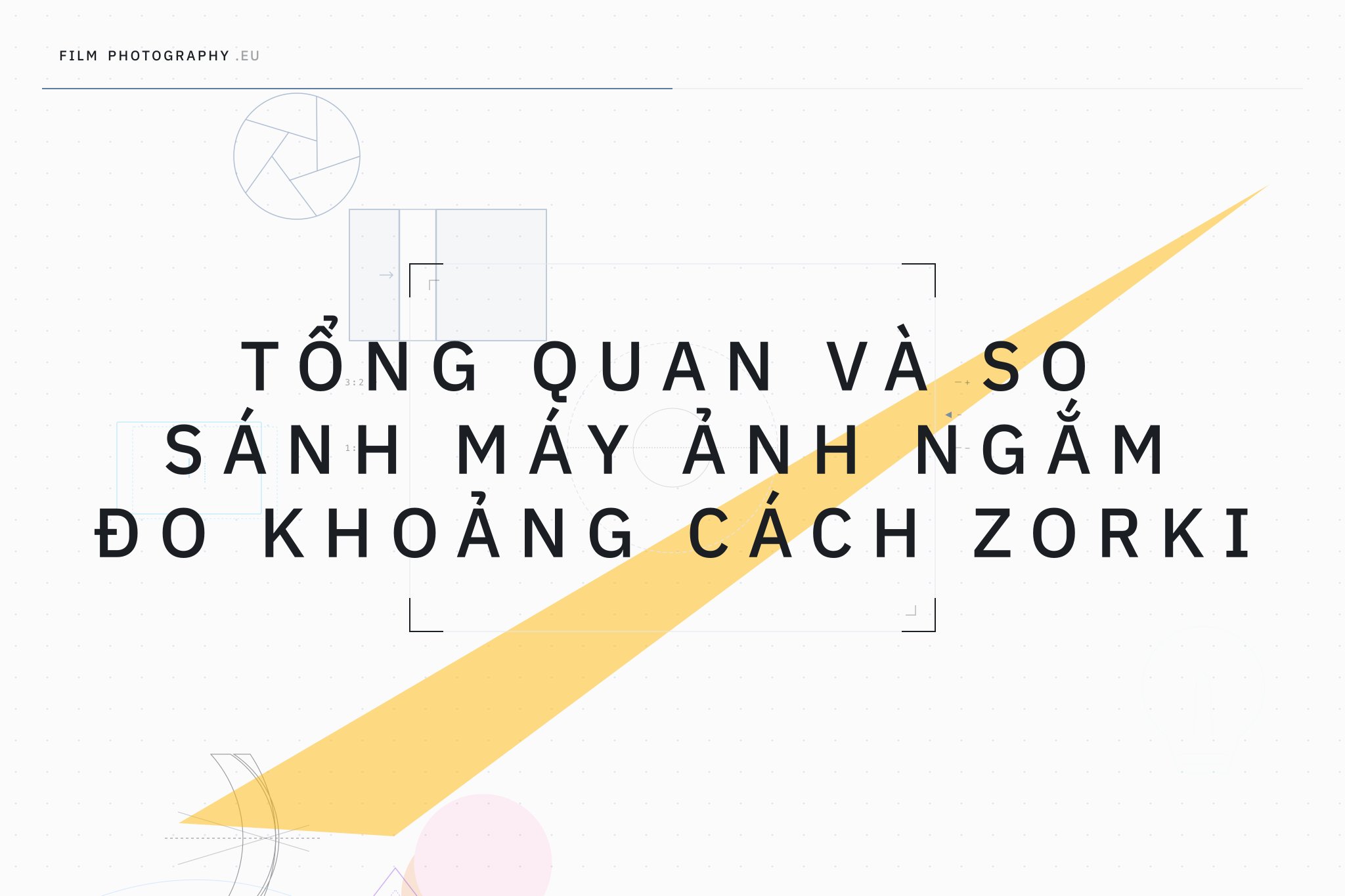 Tổng quan và so sánh máy ảnh ngắm đo khoảng cách Zorki