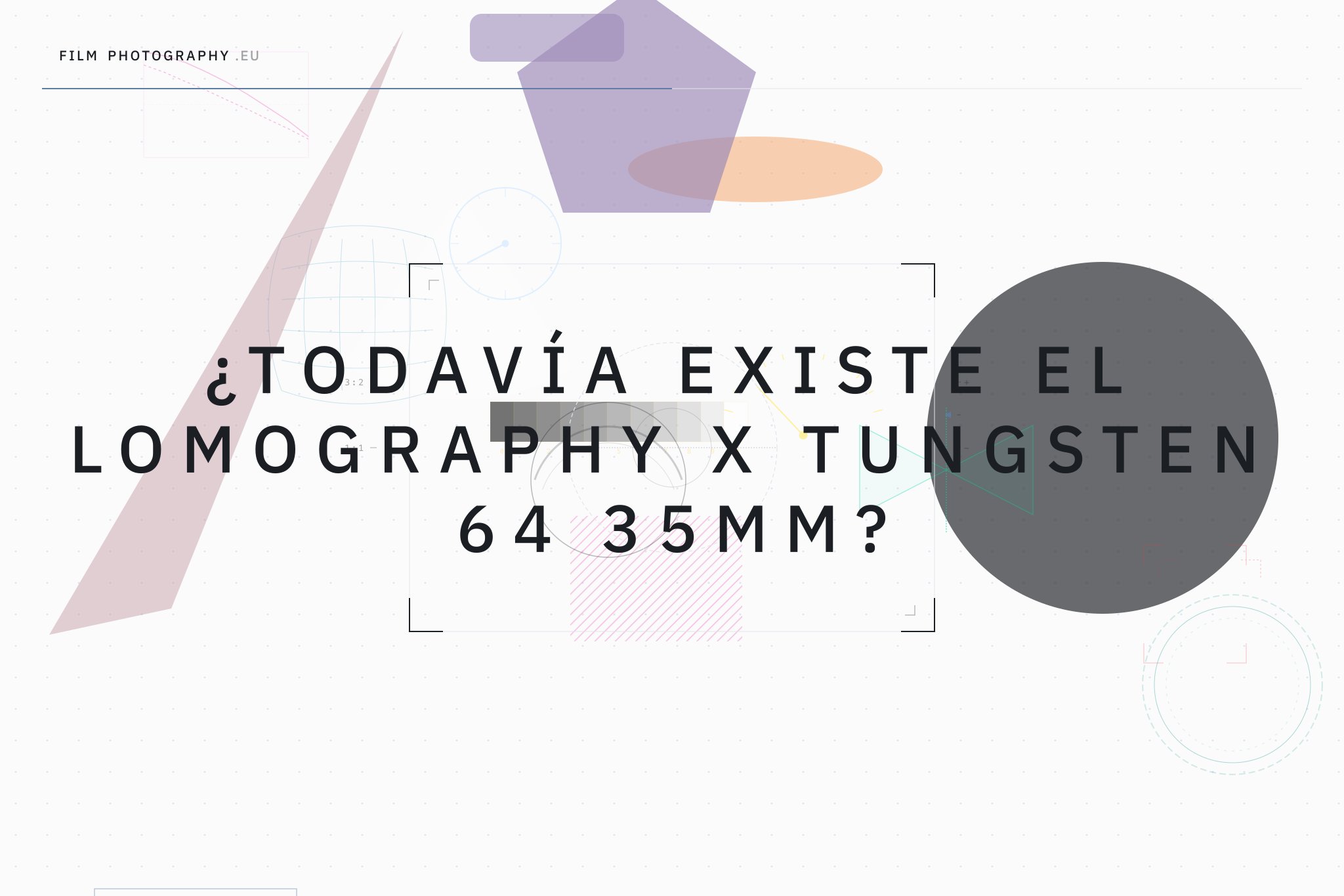 ¿Todavía existe el Lomography X Tungsten 64 35mm?