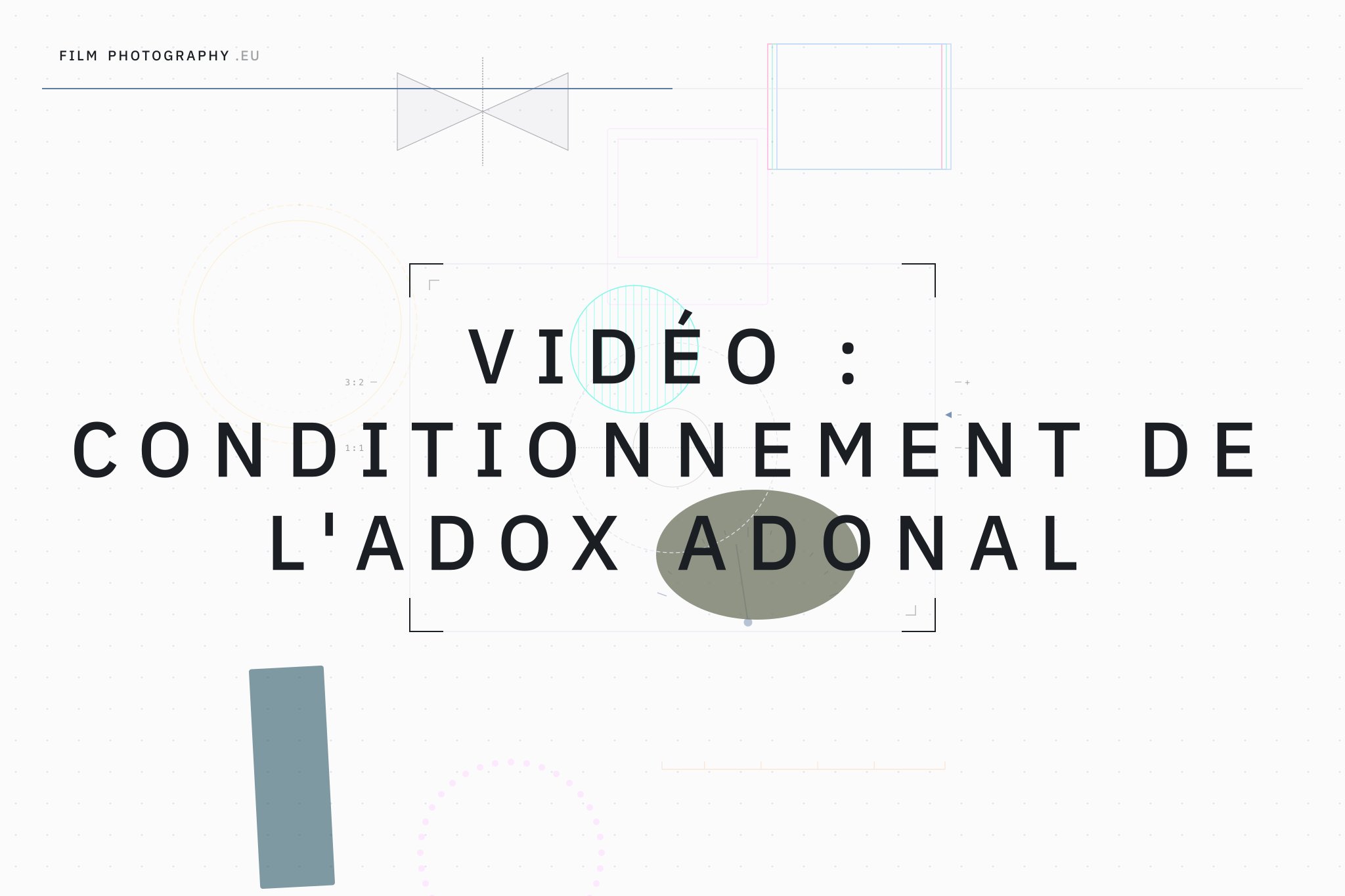 Vidéo : Conditionnement de l'Adox Adonal
